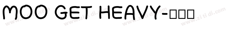 MOO GET HEAVY字体转换